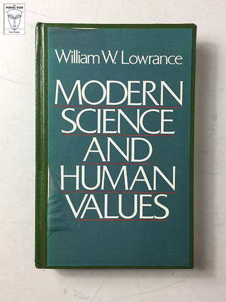 William W. Lowrance - Modern Science And Human Values